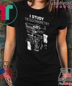 I study triggernometry Tee Shirt