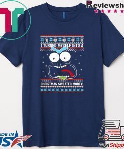 I turned myself into a Christmas Morty T-Shirt