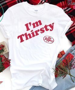 I'M THIRSTY DR PEPPER T-SHIRT