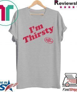 I'M THIRSTY DR PEPPER T-SHIRT