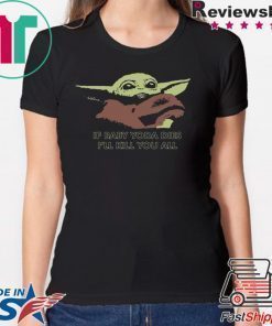 If Baby Yoda Dies I’ll Kill You All Shirt Merry Christmas 2020