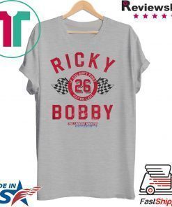 If You Ain’t First You’re Last Talladega Nights Rocky Bobby 26 Shirt