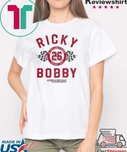 If You Ain’t First You’re Last Talladega Nights Rocky Bobby 26 Shirt