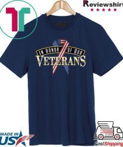 In Honor Of Our Veterans – Veterans Day Tee Shirts