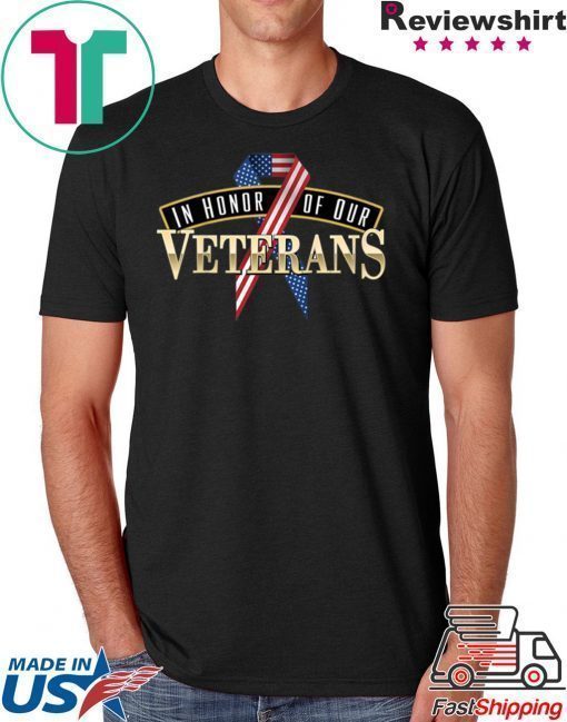 In Honor Of Our Veterans – Veterans Day Tee ShirtsIn Honor Of Our Veterans – Veterans Day Tee Shirts