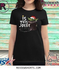 Is This Jolly Enough Baby Yoda Christmas 2020 Shirt
