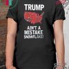 It Ain't A Mistake Voting Demographic Tee Shirt
