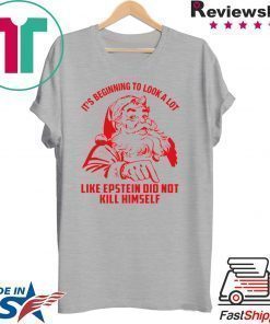 It’s Beginning To Look A Lot Like Epstein Didn’t Kill Himself Christmas Shirt