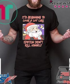 It’s Beginning To Look A Lot Like Epstein Didn’t Kill Himself Christmas Shirt