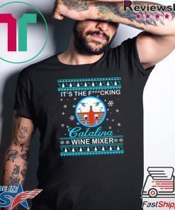 It’s the fucking Catalina Wine Mixer Christmas Shirt