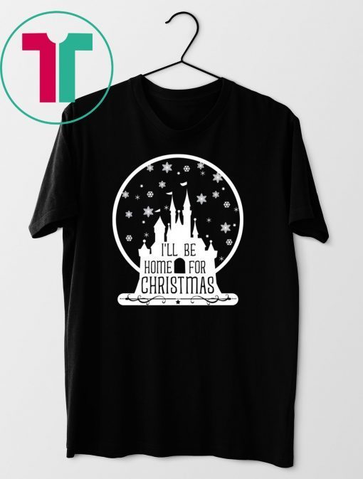 I’ll Be Home For Christmas Disney Castle Snowball Shirt