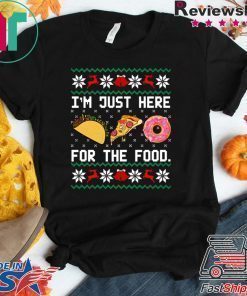 I’m Just here for the food Christmas T-Shirt