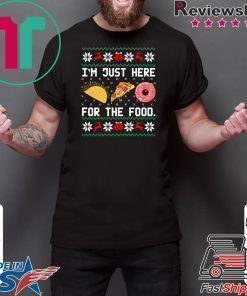 I’m Just here for the food Christmas T-Shirt