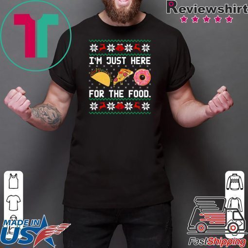 I’m Just here for the food Christmas T-Shirt