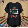 I’m Not Short I’m An Elf Sized Chef Shirts