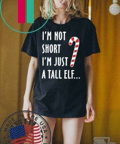 I’m not short I’m just a tall ELF Christmas T-Shirt