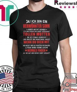 Ja Ich Bin Ein Verwöhnter Sohn Aber Nicht Deiner Ich Bin Eigentum Einer Verdammt Shirt