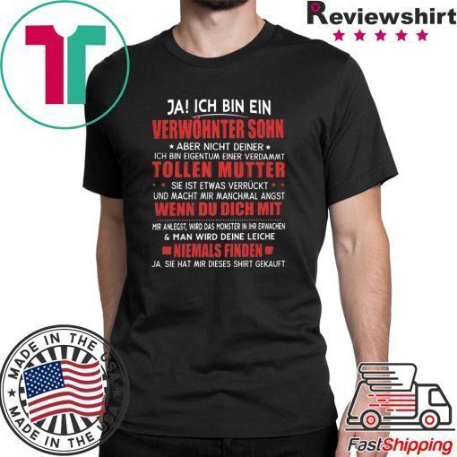 Ja Ich Bin Ein Verwöhnter Sohn Aber Nicht Deiner Ich Bin Eigentum Einer Verdammt Shirt