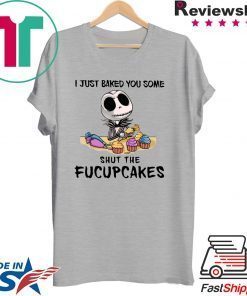 Jack skellington i just baked you some shut the fucupcakes Tee Shirt