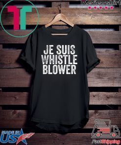 Je Suis Whistleblower - I am the Ukraine Whistle Blower T-Shirt