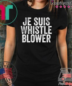 Je Suis Whistleblower - I am the Ukraine Whistle Blower T-Shirt