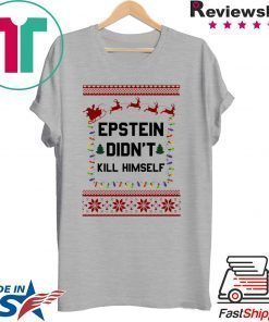 Jeffrey Epstein Didn’t Kill Himself Christmas Shirt