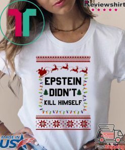 Jeffrey Epstein Didn’t Kill Himself Christmas Shirt