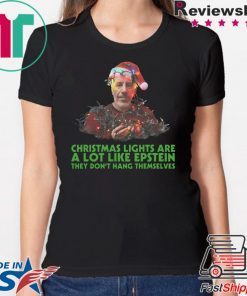 Jeffrey epstein christmas lights are a lot like epstein they don’t hang themselves shirt