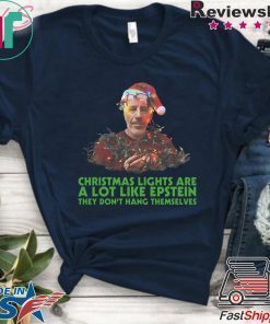 Jeffrey epstein christmas lights are a lot like epstein they don’t hang themselves shirt