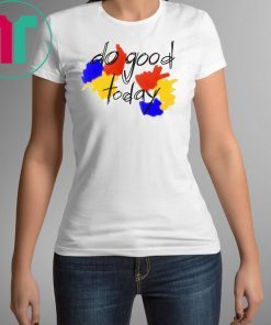 Jermbot Do Good Today Shirt