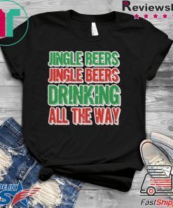 Jingle Beers Jingle Beers Drinking All The Way Christmas Shirt