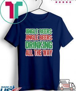 Jingle Beers Jingle Beers Drinking All The Way Christmas Shirt