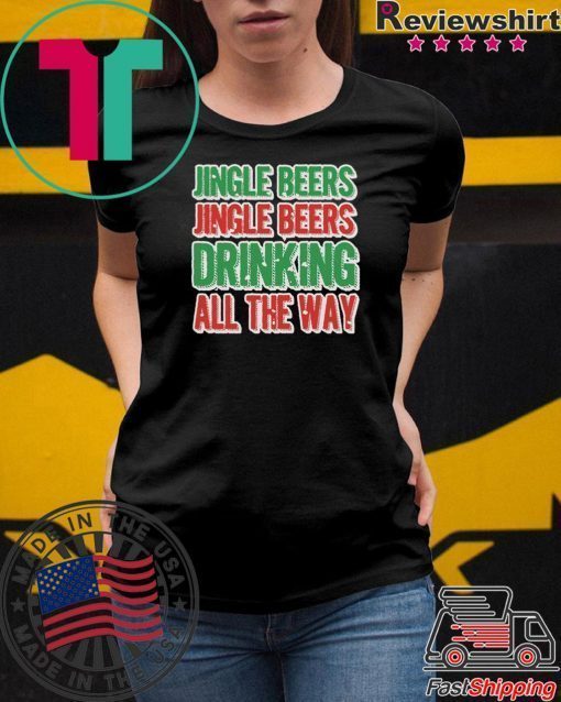 Jingle Beers Jingle Beers Drinking All The Way Christmas Shirt