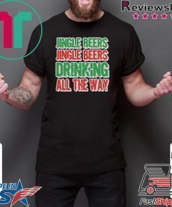 Jingle Beers Jingle Beers Drinking All The Way Christmas Shirt