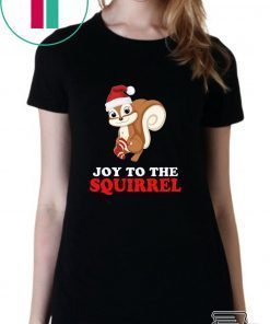 Joy to the Squirrel Christmas T-Shirt