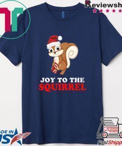 Joy to the Squirrel Christmas T-Shirt