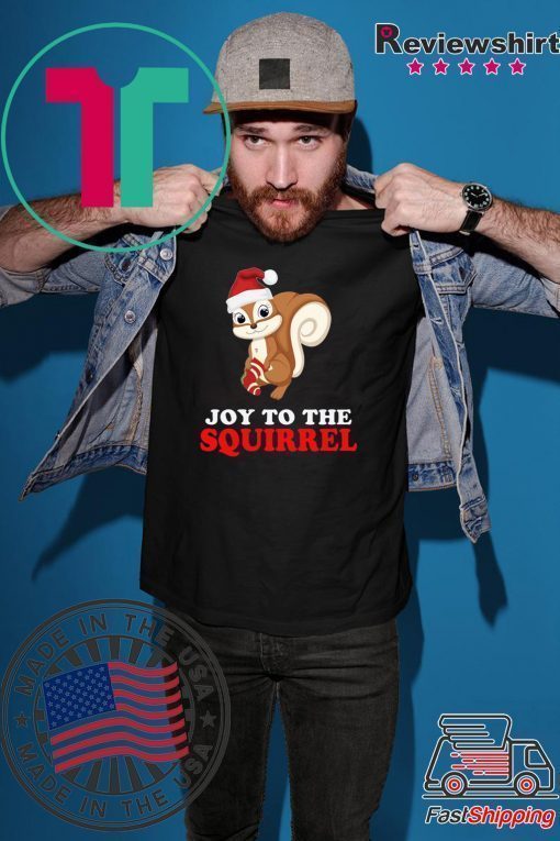 Joy to the Squirrel Christmas T-Shirt