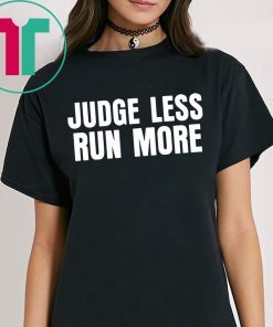 Judge Less Run More Ringer Shirt