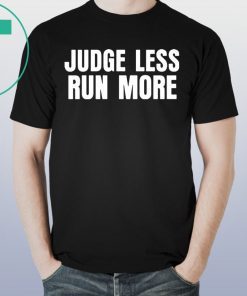 Judge Less Run More Ringer Shirt