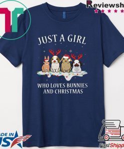 Just a girl who loves bunnies and christmas Shirt