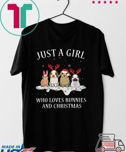 Just a girl who loves bunnies and christmas Shirt