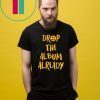 Justin Drop the album already shirt