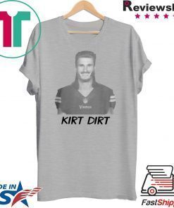 KIRK DIRT SHIRT KIRK COUSINS - MINNESOTA VIKINGS T-SHIRT