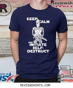 Keep Calm and Initiate Self Destruct Shirt
