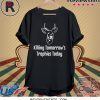 Killing Tomorrow's Trophies Today Shirt