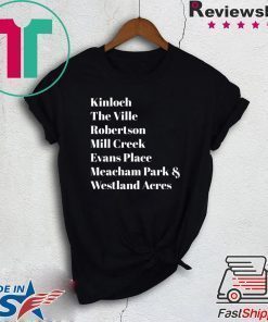 Kinloch The Ville Robertson Mill Creek Evans Place Shirt