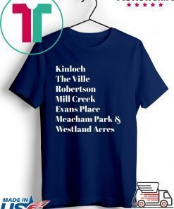 Kinloch The Ville Robertson Mill Creek Evans Place Shirt