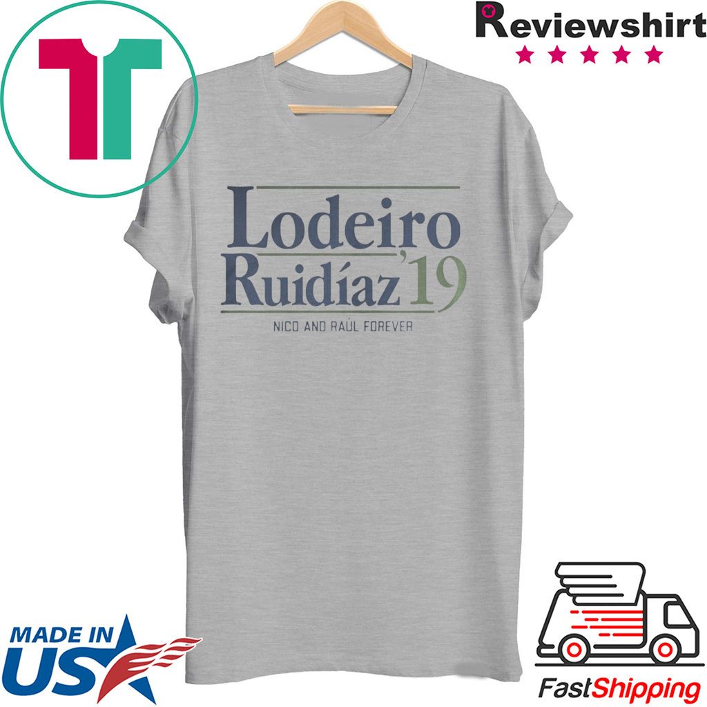 LODEIRO RUIDAZ 2019 NICO AND RAL FOREVER SHIRT