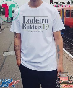 LODEIRO RUIDAZ 2019 NICO AND RAL FOREVER SHIRT