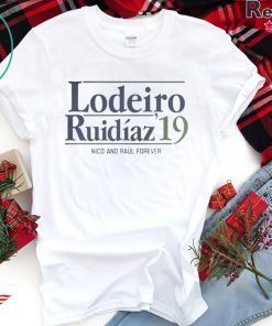 LODEIRO RUIDAZ 2019 NICO AND RAL FOREVER SHIRT